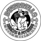 DUMBBELLS HEALTH AND FITNESS A BODY'S BEST FRIEND