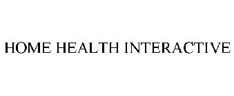 HOME HEALTH INTERACTIVE