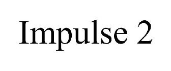 IMPULSE 2