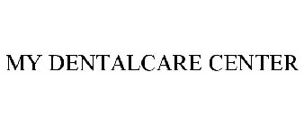 MY DENTALCARE CENTER