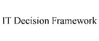 IT DECISION FRAMEWORK