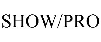 SHOW/PRO