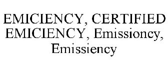 EMICIENCY, CERTIFIED EMICIENCY, EMISSIONCY, EMISSIENCY