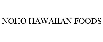 NOHO HAWAIIAN FOODS