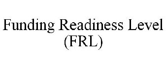 FUNDING READINESS LEVEL (FRL)