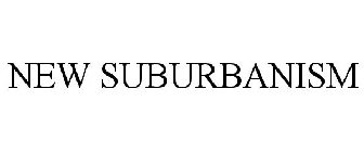 NEW SUBURBANISM