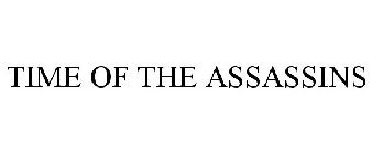 TIME OF THE ASSASSINS