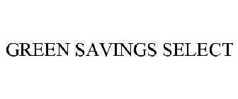 GREEN SAVINGS SELECT