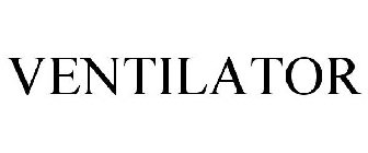 VENTILATOR