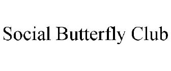 SOCIAL BUTTERFLY CLUB