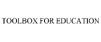 TOOLBOX FOR EDUCATION