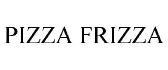 PIZZA FRIZZA