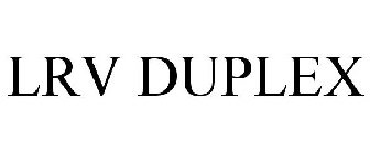LRV DUPLEX