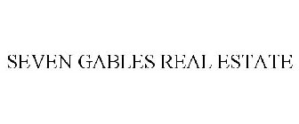 SEVEN GABLES REAL ESTATE