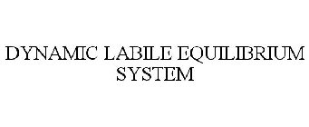 DYNAMIC LABILE EQUILIBRIUM SYSTEM