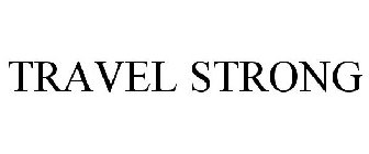 TRAVEL STRONG