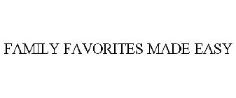 FAMILY FAVORITES MADE EASY