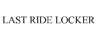 LAST RIDE LOCKER