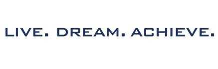 LIVE. DREAM. ACHIEVE.