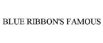 BLUE RIBBON'S FAMOUS