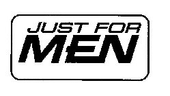 JUST FOR MEN