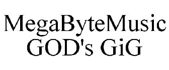 MEGABYTEMUSIC GOD'S GIG