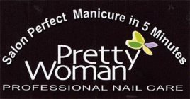 PRETTY WOMAN SALON PERFECT MANICURE IN 5 MINUTES PROFESSIONAL NAIL CARE