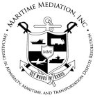 MARITIME MEDIATION, INC SPECIALIZING IN ADMIRALTY, MARITIME, AND TRANSPORTATION DISPUTE RESOLUTION MMI EST MODUS IN REBUS