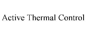 ACTIVE THERMAL CONTROL