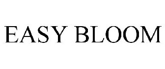 EASY BLOOM