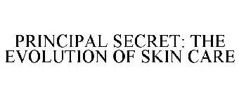 PRINCIPAL SECRET: THE EVOLUTION OF SKIN CARE