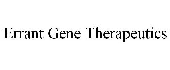ERRANT GENE THERAPEUTICS