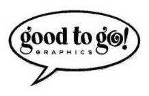 GOOD TO GO! GRAPHICS