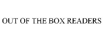 OUT OF THE BOX READERS
