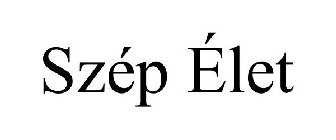 SZÉP ÉLET