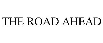 THE ROAD AHEAD