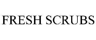 FRESH SCRUBS