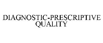 DIAGNOSTIC-PRESCRIPTIVE QUALITY