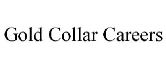 GOLD COLLAR CAREERS