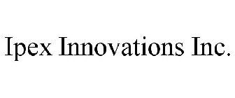 IPEX INNOVATIONS INC.