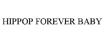 HIPPOP FOREVER BABY
