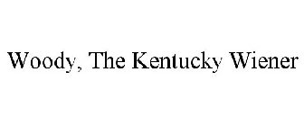 WOODY, THE KENTUCKY WIENER