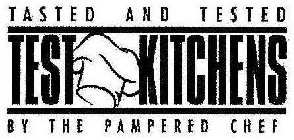TASTED AND TESTED TEST KITCHENS BY THE PAMPERED CHEF