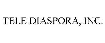 TELE DIASPORA, INC.