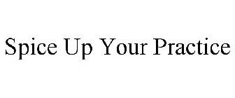 SPICE UP YOUR PRACTICE