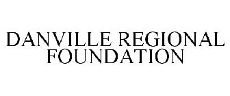 DANVILLE REGIONAL FOUNDATION