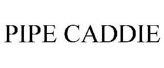 PIPE CADDIE