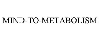 MIND-TO-METABOLISM