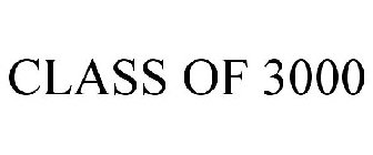 CLASS OF 3000