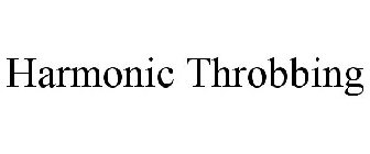 HARMONIC THROBBING